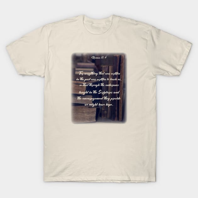 Everything that was written in the past was written to teach us T-Shirt by FTLOG